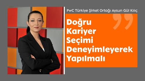 PWC TÜRKİYE ŞİRKET ORTAĞI AYSUN GÜL KILIÇ: 