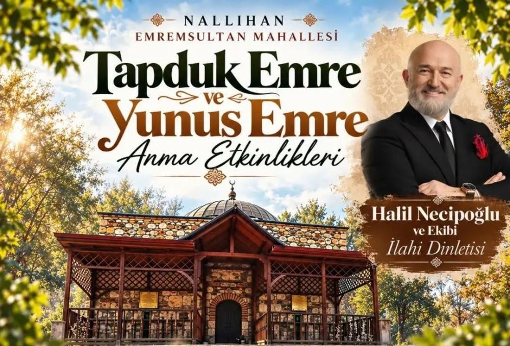 YUNUS EMRE VE TAPDUK EMRE İÇİN NALLIHAN İLÇESİNDE ANMA PROGRAMI DÜZENLENİYOR
