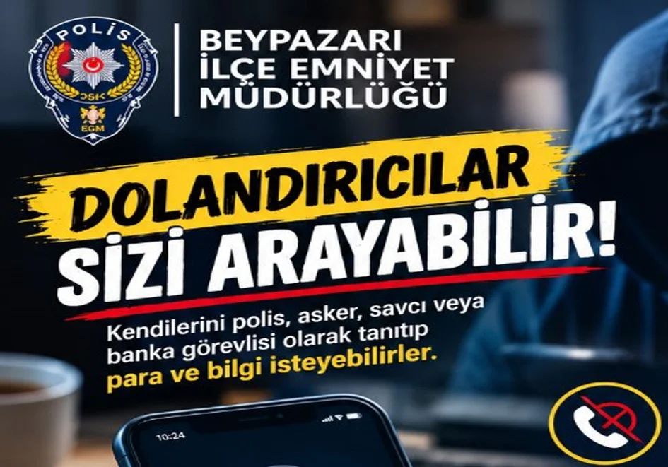 BEYPAZARI İLÇE EMNİYET MÜDÜRLÜĞÜ VATANDAŞLARI DOLANDIRICILARA KARŞI DİKKATLİ OLMAYA ÇAĞIRDI